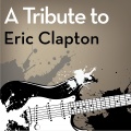A Tribute to Eric Clapton