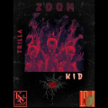 Trilla kid - Zoom