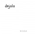 Nigga - Dejala