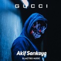 Akif Sarikaya - G U C C I (G-HOUSE)