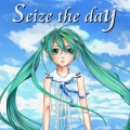 Seize the day