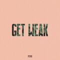 Psyko - Get Weak