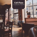 Coffee Shop Jazz、Café Lounge Resort、Best Piano Bar Ultimate Collection - I Like It