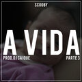 Scooby、DJ Caique - A Vida Parte 3