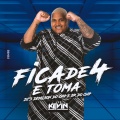 Fica de 4 e Toma (Explicit)