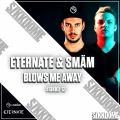 Eternate、Smäm - Blows Me Away