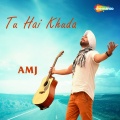 AMJ - Tu Hai Khuda