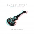 Andrea Casta - Sunset Lover (Violin Version)