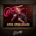 monte negro - Amor Embriagado
