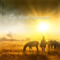 Les rêves africains - La musique africaine puissante et spirituelle pour votre bien-être
