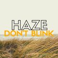 Haze - Don't Blink (Explicit)