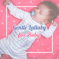 Lullabies for Babies – Ambient New Age Music, Serenity Instrumental Music, Gentle Lullaby for Baby, Sweet Dreams