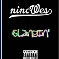 Nino Wes - Slangin (Explicit)