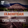 Estefania Jimarez、Diptron - Ixachitlan (Radio Edit)