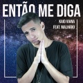 Kaio Viana - Então Me Diga (feat. Malharo)