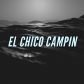 El Chico Campin (Explicit)