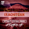 Diptron、Estefania Jimarez - Ixachitlan (Uptempo VIP)