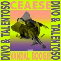 Vandal Boogie、Ceaese - Divo Y Talentoso (Explicit)
