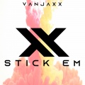 vanjaxx - Stick Em
