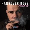 Hangover Boss - Push'in On