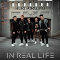In Real Life - Hurt for Long