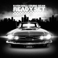 Kash Doll、Big Sean - Ready Set