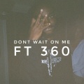 Dont Wait On Me (Explicit)