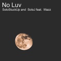 mazz、SoloJ、Solostuckup - No Luv (Explicit)