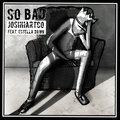 JoshHartCo、Estella Dawn - So Bad