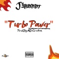 J1hunnit - Turbo Power (Explicit)