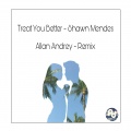 Shawn Mendes - Treat You Better - Shawn Mendes (Allan Andrey Remix)
