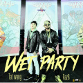 Raz B、Tat Wang - WET PARTY