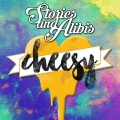 Alibis、Stories - Cheesy