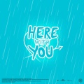 Here With You