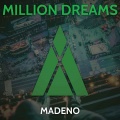 Madeno - Million Dreams
