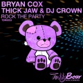 DJ Crown、Thick Jaw、Bryan Cox - Rock The Party