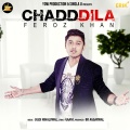 Feroz Khan - Chad Dila