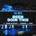 Lil Dec、OGBlacksav、Prime8、fish - Been Doin This (Explicit)