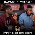 Makassy、Borgia - C'est Quoi Les Bails