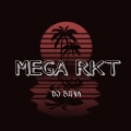 DJ Silva - Mega Rkt