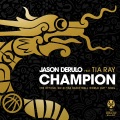 Champion (feat. Tia Ray) [The Official 2019 FIBA Basketball World CupTM Song] (The Official 2019 FIBA Basketball World CupTM Song)