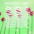 Super Rogue、Tony T - Heat (Radio Edit)