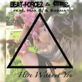 Beat-Forcez、Saskia、Stereo Faces、Max B. - Here Without You (Radio Edit)