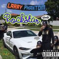 Larry Phantom - Rockstar (Explicit)