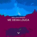 Raquel、Weillon - Me Deixa Louca