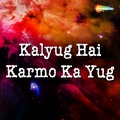 Rakesh Kala - Kalyug Hai Karm Ka (Version 1)