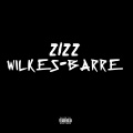 Zizz - Wilkes-Barre (Explicit)