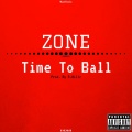 Zone - Time To Ball (Explicit)
