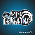 The Phantoms、Arlekin - Gracias a Ti