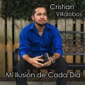 Cristian Villalobos - Mi ilusión De Cada día